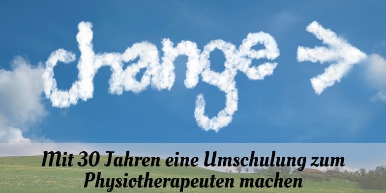 Mit 30 Jahren Eine Umschulung Zum Physiotherapeuten Machen Physiotherapie Ausbildung